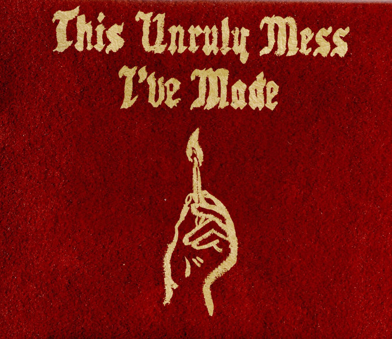 This Unruly Mess I’ve Made  explicit_lyrics