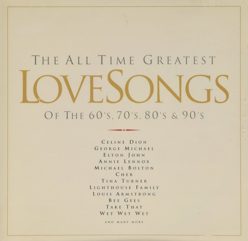 The All Time Greatest Love Songs of the 60's, 70's, 80's & 90's