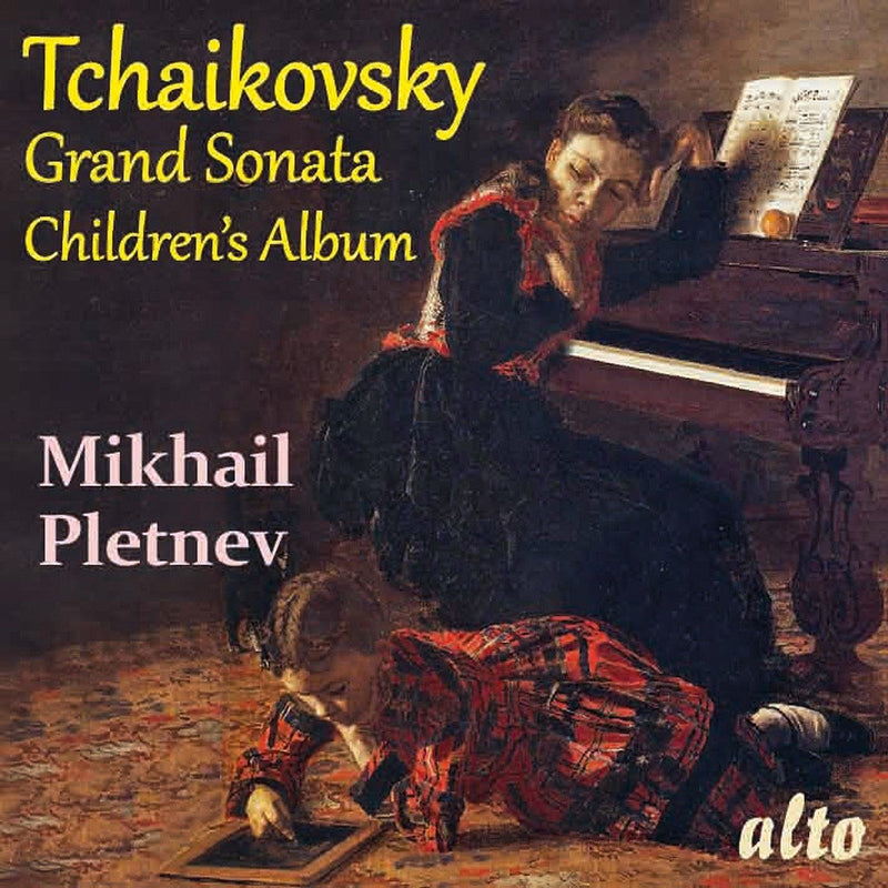 Tschaikowsky: Grand Sonata op.37 / Kinder-Album op.39