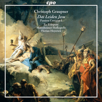 Christoph Graupner: Das Leiden Jesu/Passion Cantatas I