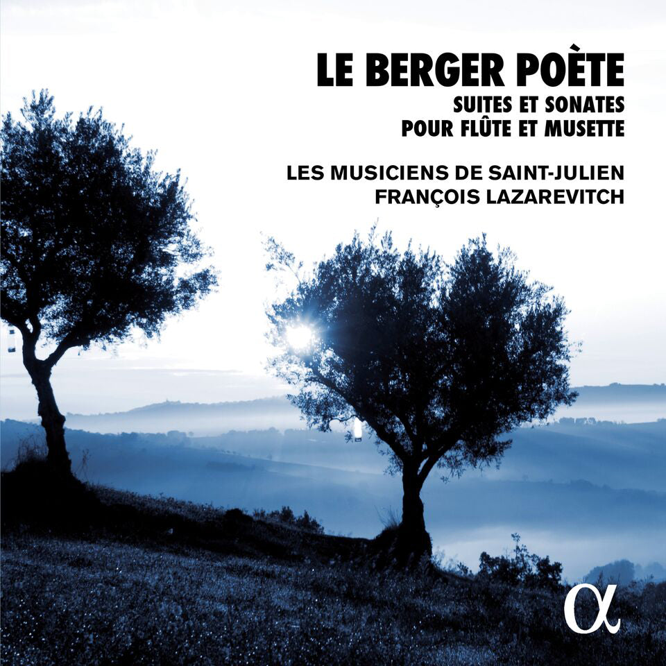 Le Berger Poète: Suites Et Sonates Pour Flûte Et Musette