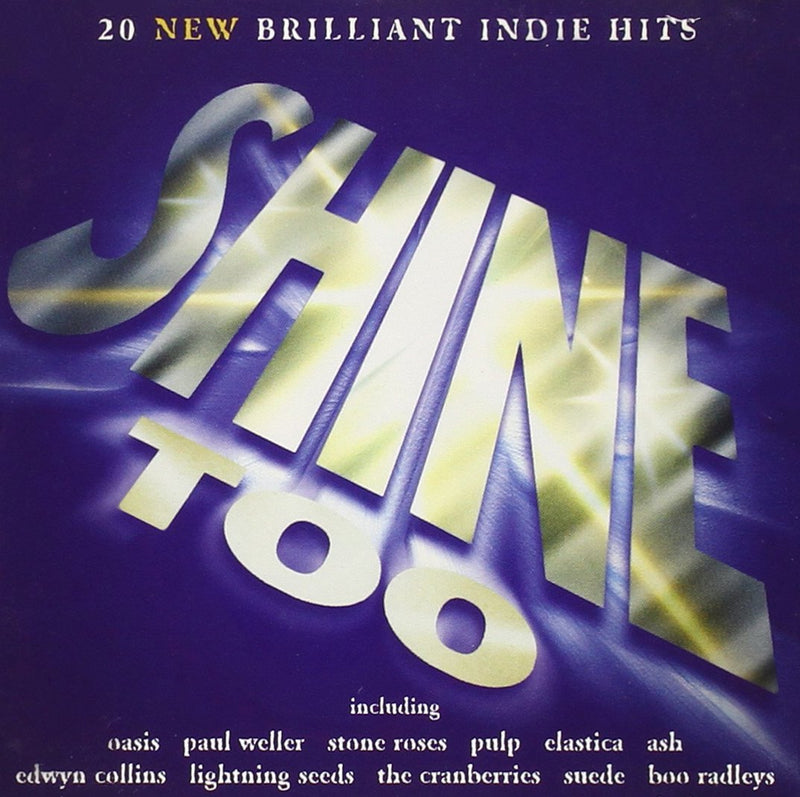 Shine Too: 20 New Brilliant Indie Hits