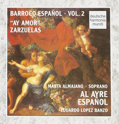 Barroco Español Vol. 2: "Ay Amor" Zarzuelas