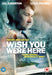 Wish You Were Here