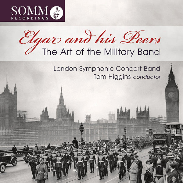 Elgar and His Peers: The Art of the Military Band