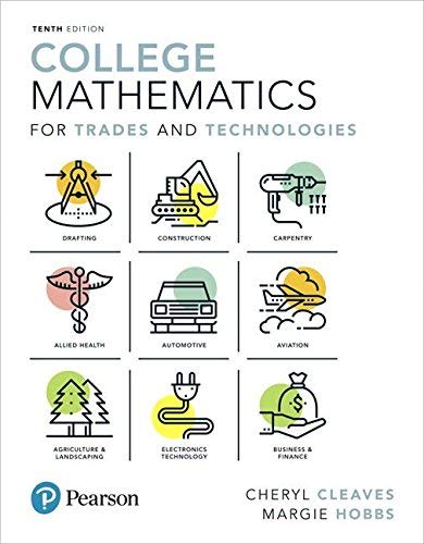College Mathematics For Trades And Technologies