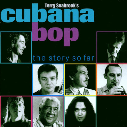 Terry Seabrook - Cubana Bop - The Story So Far