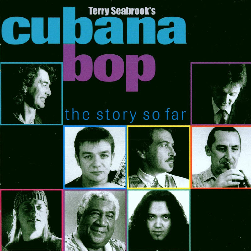 Terry Seabrook - Cubana Bop - The Story So Far
