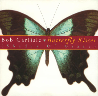 BOB CARLISLE -BUTTERFLY KISSES