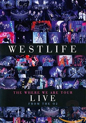 Westlife's The Where We Are Tour Live From The O2