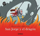 San Jorge Y El Drag?N/ St. George And The Dragon