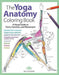 Yoga Anatomy Coloring Book, The