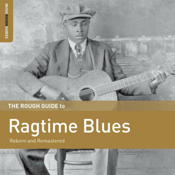 The Rough Guide to Ragtime Blues: Reborn and Remastered