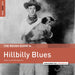 The Rough Guide to Hillbilly Blues: Reborn and Remastered