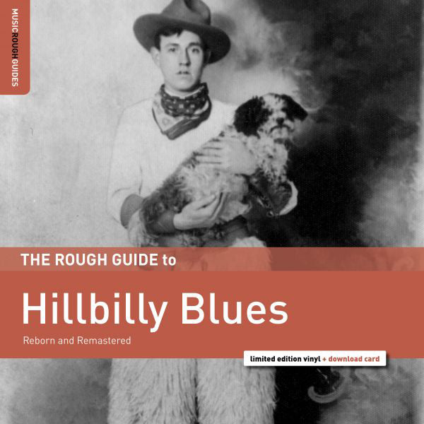 The Rough Guide to Hillbilly Blues: Reborn and Remastered