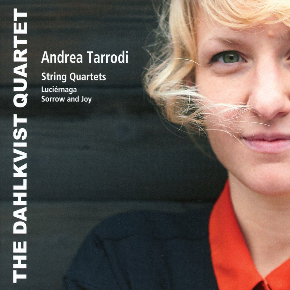 Andrea Tarrodi: String Quartets/Luciérnaga/Sorrow and Joy