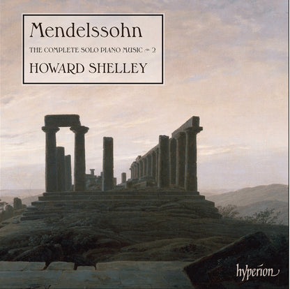 Mendelssohn: The Complete Solo Piano Music - Volume 2
