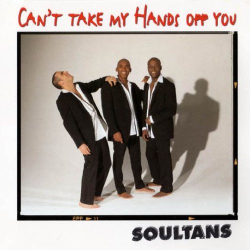 Soultans: Can't Take My Hands Off You