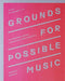 Grounds For Possible Music