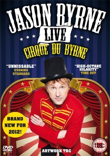 Jason Byrne   Live Cirque Du Byrne