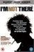 I'm Not There