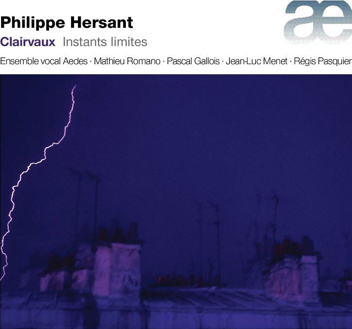 Philippe Hersant: Clairvaux. Instants Limites