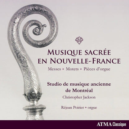 Musique Sacrée En Nouvelle-France: Messes, Motets, Pieces D'orgue