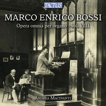 Marco Enrico Bossi: Opera Omnia Per Organo - Volume 8