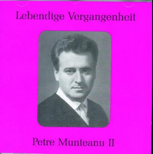 Lebendige Vergangenheit - Petre Munteanu (Vol.2