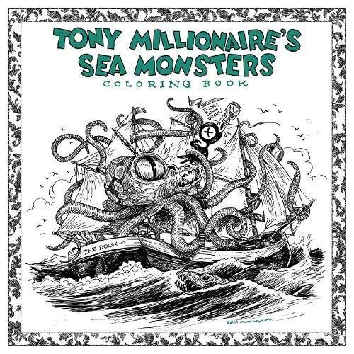 Tony Millionaire`S Sea Monsters Coloring Book