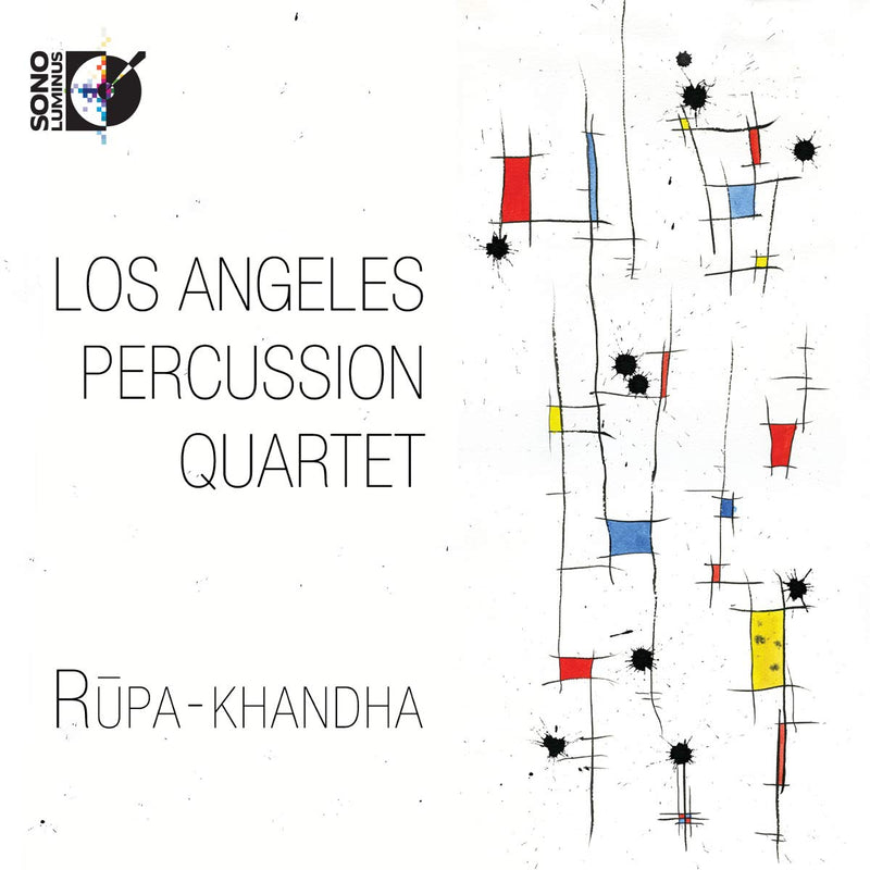 Los Angeles Percussion Quartet: Rupa-Khandha