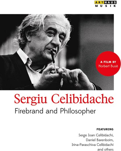 Sergiu Celibidache: Firebrand And Philosopher