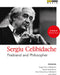 Sergiu Celibidache: Firebrand And Philosopher