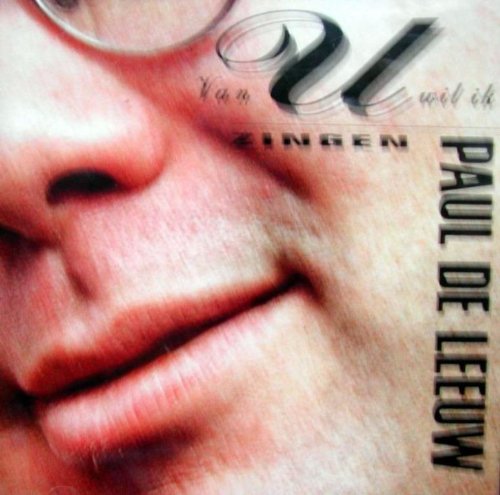 Paul de Leeuw - Van U wil ik Zingen