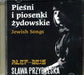 PIEŚNI I PIOSENKI ŻYDOWSKIE