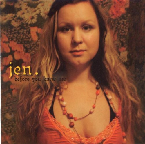 Before You Knew Me Jen