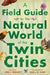 A Field Guide To The Natural World Of The Twin Cities