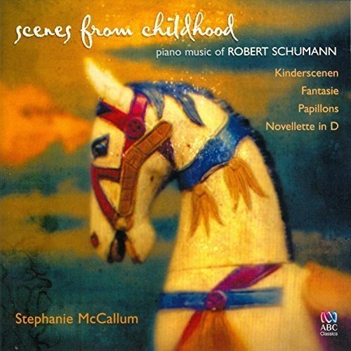 Scenes from Childhood: Piano Music of Robert Schumann