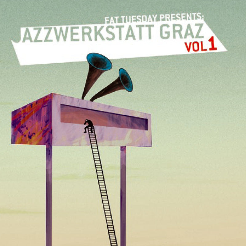 Fat Tuesday Presents Jazzwerkstatt Graz Vol 1