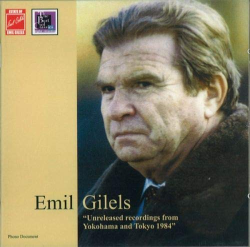 Emil Gilels. Unrealeased Recordings from Yokohama & Tokyo 1984. Live