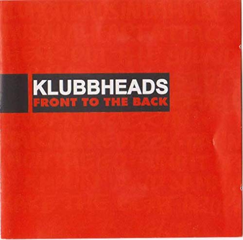 Klubbheads - Front To The Back