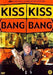 Kiss Kiss (Bang Bang)