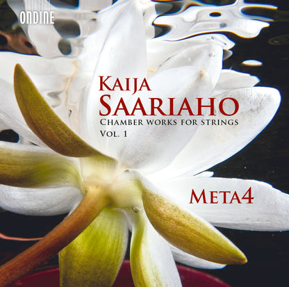 Kaija Saariaho: Chamber Works for Strings - Volume 1
