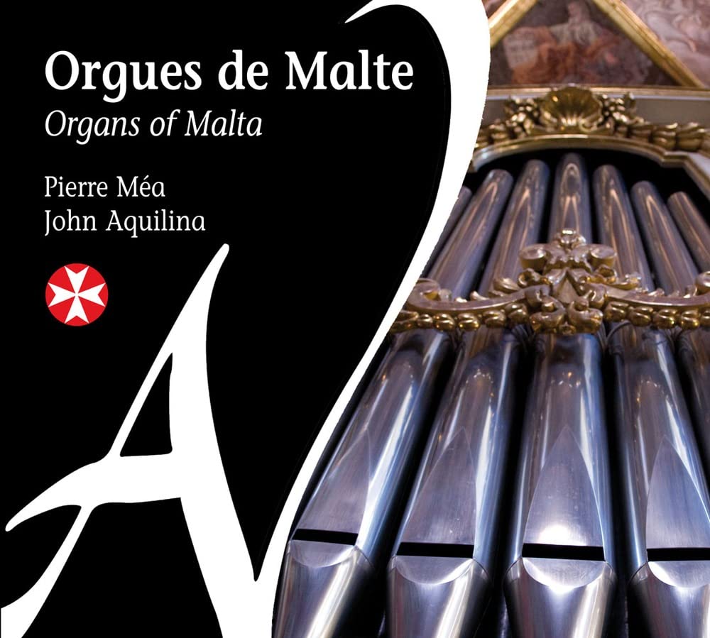 Aquilina Mea - Orgues De Malte/Organs Of Malta