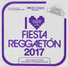 I Love Fiesta Reggaeton 2017 / Various