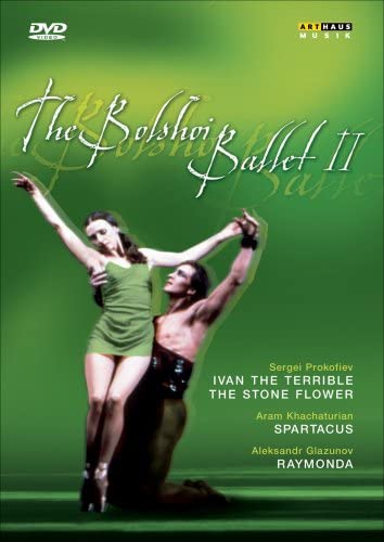 The Bolshoi Ballet 2: Ivan the Terrible, The Stone Flower, Spartacus, Raymonda