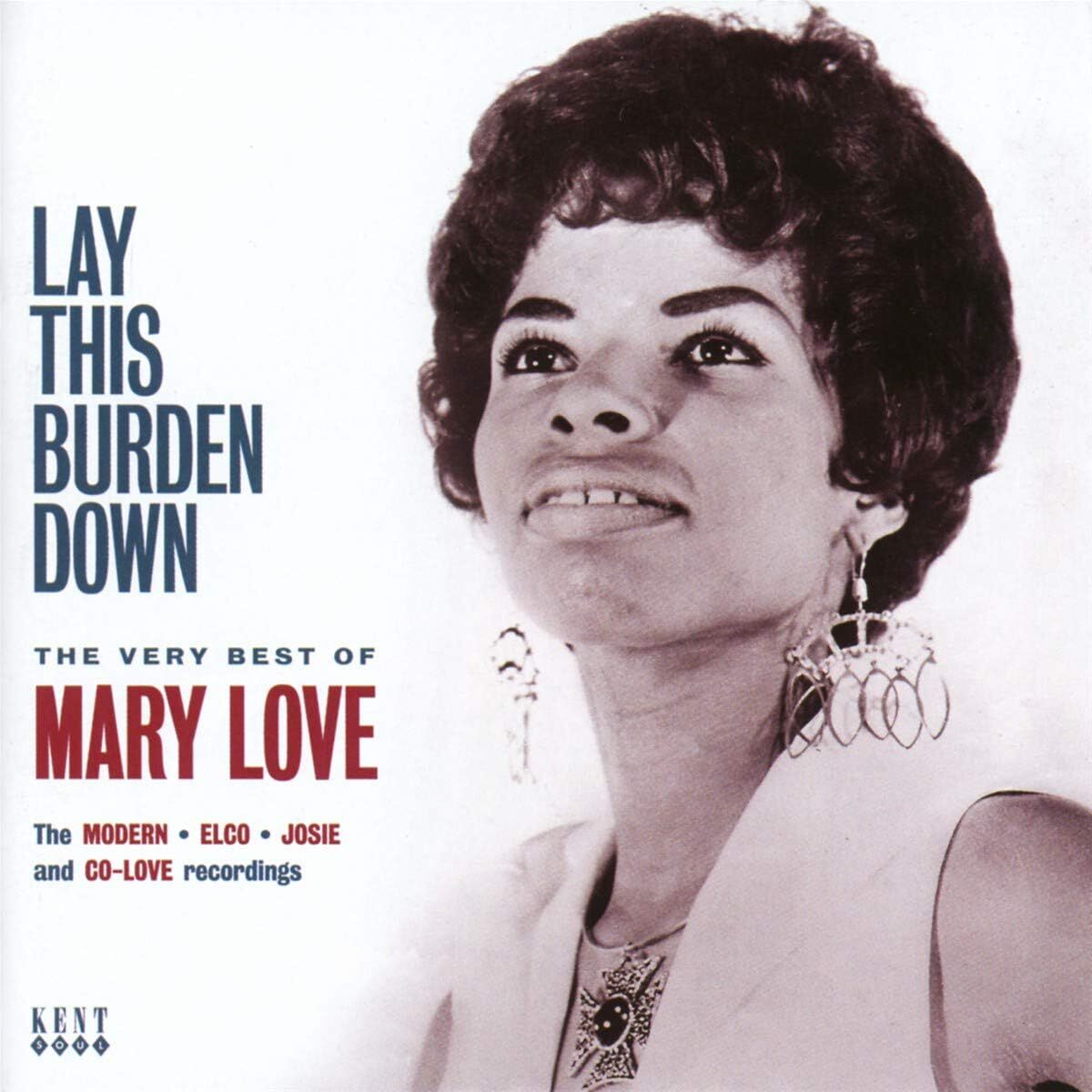 Lay This Burden Down: The Very Best of Mary Love