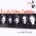 El Ultimo Tango Plays Astor Piazzolla