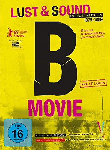 B-Movie - Lust & Sound in West-Berlin 1979-1989