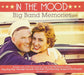 In the Mood: Big Band Memories